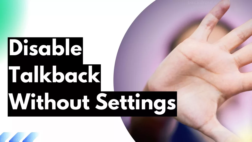 Disable Talkback Without Settings